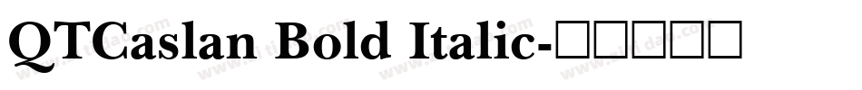 QTCaslan Bold Italic字体转换